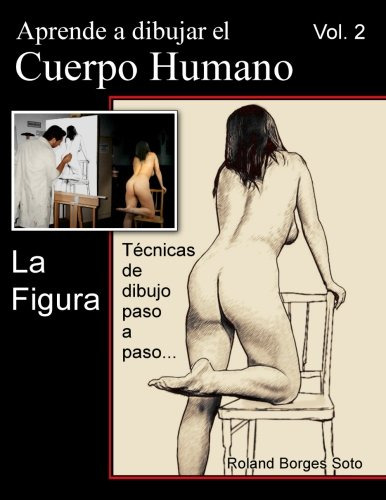 Aprende A Dibujar El Cuerpo Humano/volumen #2 - La Figura