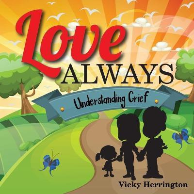 Libro Love Always : Understanding Grief - Vicky Herrington