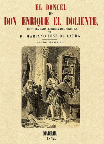 El Doncel De Don Enrique El Doliente - Larra, Mariano Jose