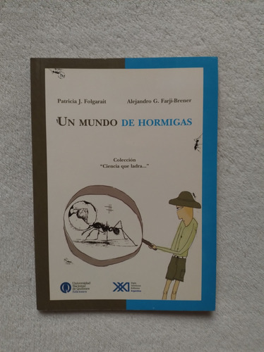 Un Mundo De Hormigas. Patricia J. Folgarait. Siglo Veintiuno