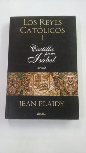 Reyes Catolicos I, Los - Castilla Para Isabel - Plaidy, Jean