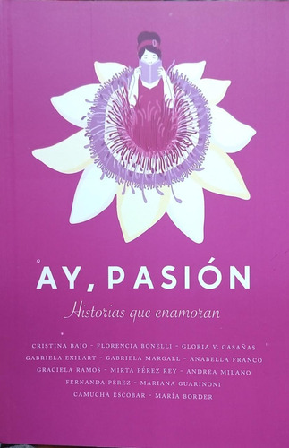 Ay , Pasion Historias Que Enamoran - Cristina Bajo - Plaza &