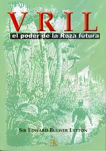 Vril, El Poder De La Raza Futura, De Bulwer Lytton, Sir Edward. Editorial Libreria Argentina Ela En Español