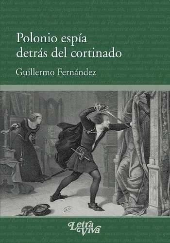 Polonio Espia Detras Del Cortinado - Guillermo Ferna, De Guillermo Fernández. Editorial Letra Viva En Español