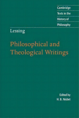 Cambridge Texts In The History Of Philosophy: Lessing: Philosophical And Theological Writings, De Gotthold Ephraim Lessing. Editorial Cambridge University Press, Tapa Blanda En Inglés