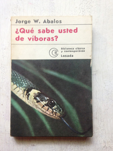 ¿qué Sabe Usted De Viboras?: Jorge W. Abalos