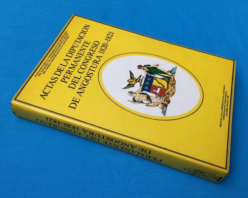 Actas De La Diputación Permanente Congreso De Angostura 1820