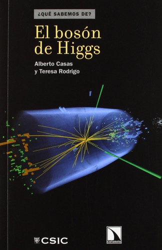 ¿ Qué Sabemos De? El Bosón De Higgs. Alerto Casas