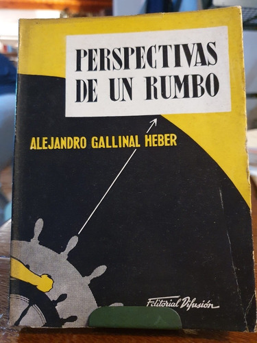 Perspectivas De Un Rumbo Gallinal Heber