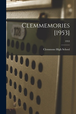 Libro Clemmemories [1953]; 1953 - Clemmons High School (c...