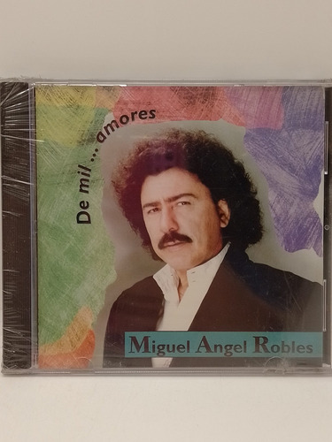 Miguel Ángel Robles De Mil Amores Cd Nuevo