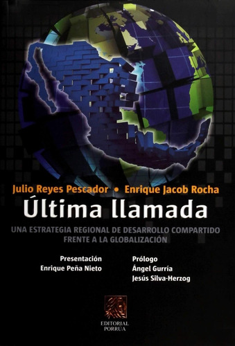 Ultima Llamada Una Estrategia Regional De Desarrollo: , De Reyes Pescador, Julio Alfonso., Vol. 1. Editorial Editorial Porrúa, Tapa Pasta Blanda, Edición 1 En Español, 2011