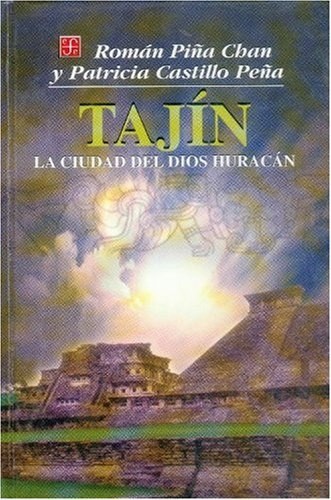 Tajín. La Ciudad Del Dios Huracán - Piña Chan, Castillo Peña