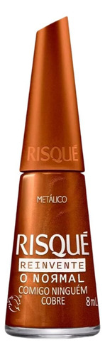 Esmalte Metalico Risque Reinvente O Normal Comigo Ninguém