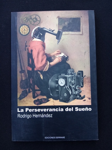 La Perseverancia Del Sueño. Rodrigo Hernández -firmado Autor