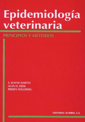 Martin: Epidemiología Veterinaria. Principios Y Métodos