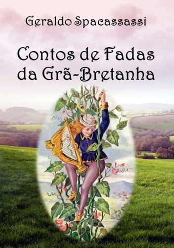 Contos De Fadas Da Grã-bretanha, De Geraldo Spacassassi. Série Não Aplicável, Vol. 1. Editora Clube De Autores, Capa Mole, Edição 1 Em Português, 2021