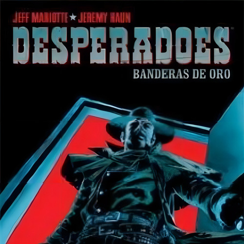 Desperadoes. Banderas De Oro, De Mariotte, Jeff. Editorial Norma, Tapa Tapa Blanda En Español