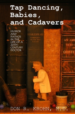 Libro Tap Dancing, Babies, And Cadavers: Humor And Pathos...