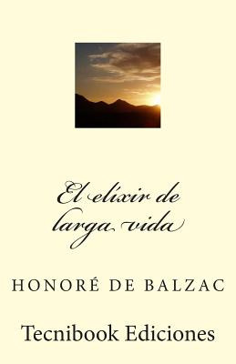 Libro El Elixir De Larga Vida - De Balzac, Honore