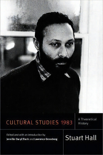 Cultural Studies 1983 : A Theoretical History, De Stuart Hall. Editorial Duke University Press, Tapa Dura En Inglés