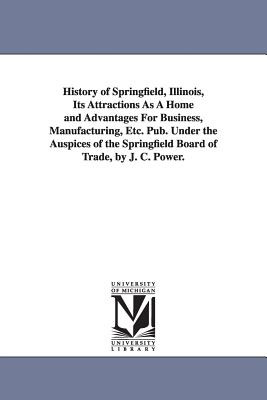 Libro History Of Springfield, Illinois, Its Attractions A...