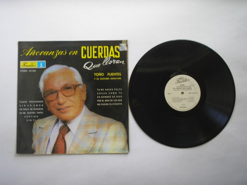 Lp Vinilo Toño Fuentes Cuerdas Que Lloran Añoranzas Colombia