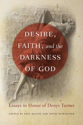 Libro Desire, Faith, And The Darkness Of God: Essays In H...