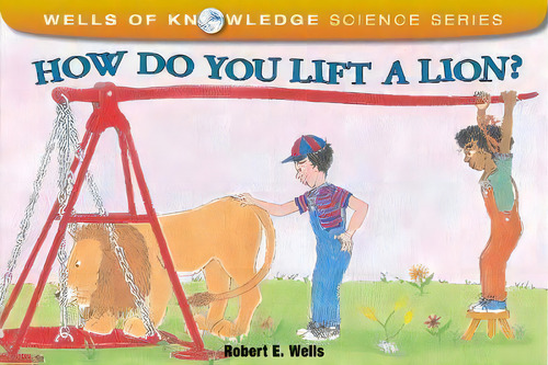 How Do You Lift A Lion? : Machines, De Robert Wells. Editorial Albert Whitman & Company, Tapa Blanda En Inglés