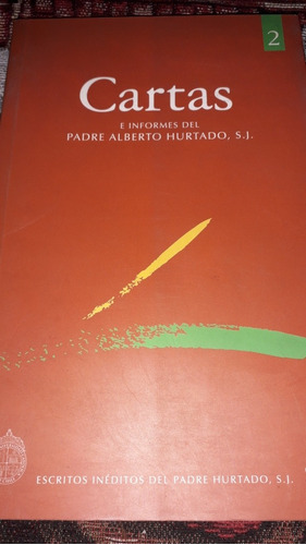 Cartas E Informes (padre Alberto Hurtado) Ediciones Uc