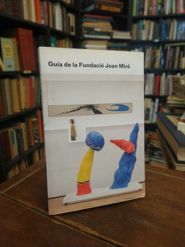 Guía De La Fundació Joan Miró - Ed. Polígrafa