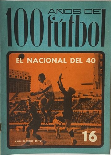 100 Años De Fútbol Revista Nº 16, Nacional Del 40, Ex2