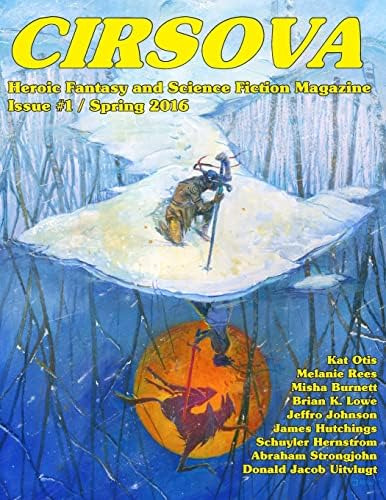 Cirsova: Heroic Fantasy And Science Fiction Magazine, De Hernstrom, Schuyler. Editorial Createspace Independent Publishing Platform, Tapa Blanda En Inglés