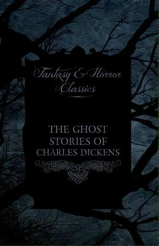 The Ghost Stories Of Charles Dickens (fantasy And Horror Classics), De Charles Dickens. Editorial Read Books, Tapa Blanda En Inglés