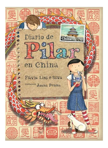 Diario De Pilar En China - Flávia Ling E Silva