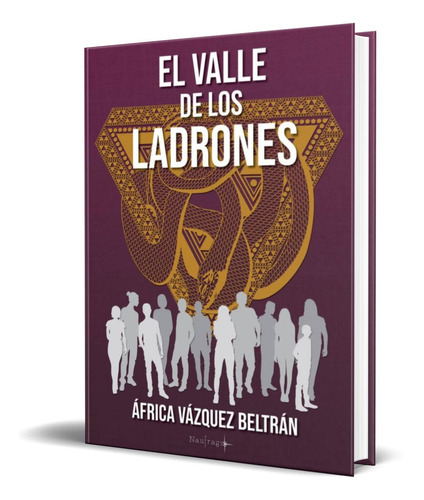 El Valle De Los Ladrones, De África Vázquez Beltrán. Editorial S.l. Naufragio De Letras, Tapa Blanda En Español, 2019