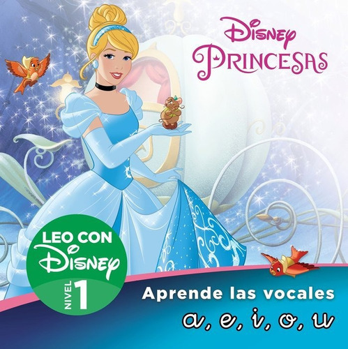 Cenicienta. Aprende las letras a,e,i,o,u (Leo con Disney - Nivel 1), de Disney. Editorial CLIPER PLUS, tapa blanda en español