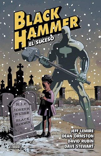 Libro: Black Hammer 2. El Suceso. Lemire, Jeff#ormston, Dean