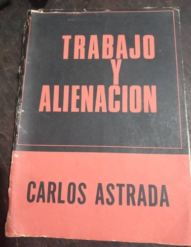 Carlos Astrada Trabajo Y Alienación