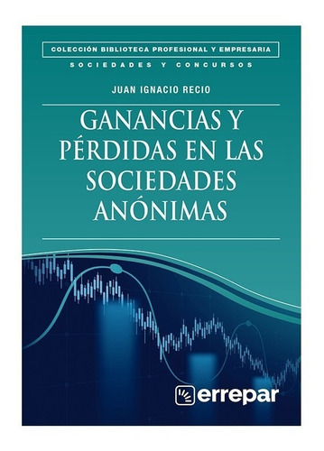 Ganancias Y Pérdidas En Las Sociedades Anónimas - Recio