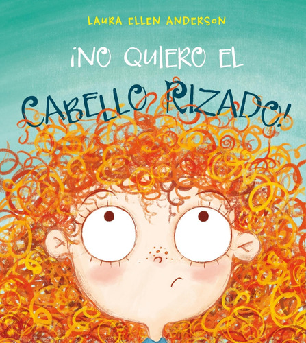 Libro: ¡no Quiero El Cabello Rizado! (i Donøt Want. . .) (sp