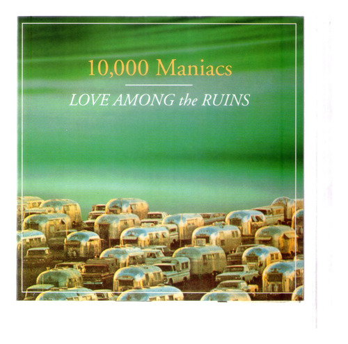 Cd 10,000 Maniacs - Love Among The Ruins