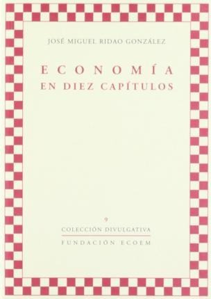 Economía En Diez Capítulos - José Miguel Ridao González