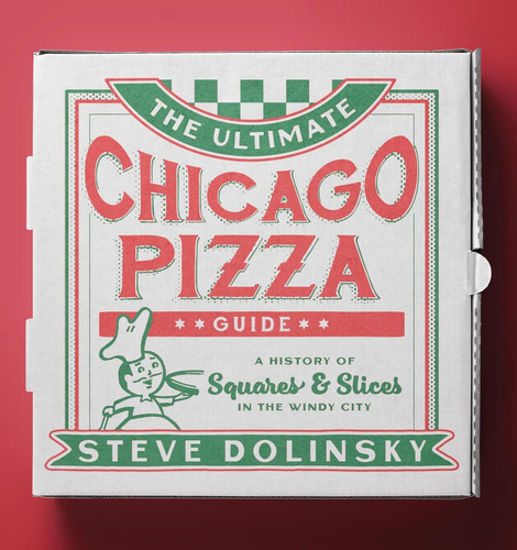 Libro: La Mejor Guía De Pizza De Chicago: Una Historia De Y