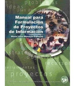 Manual Para Formulación De Proyectos De Información.