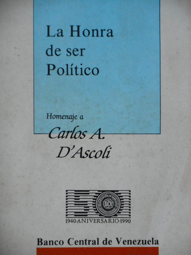 La Honra De Ser Político - Homenaje A Carlos A D'ascoli