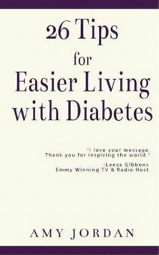 26 Tips For Easier Living With Diabetes, De Amy Jordan. Editorial Outskirts Press, Tapa Blanda En Inglés