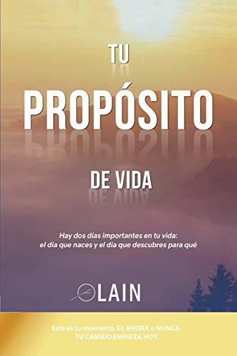 Tu Propósito De Vida (la Voz De Tu Alma) (spanish Edition)