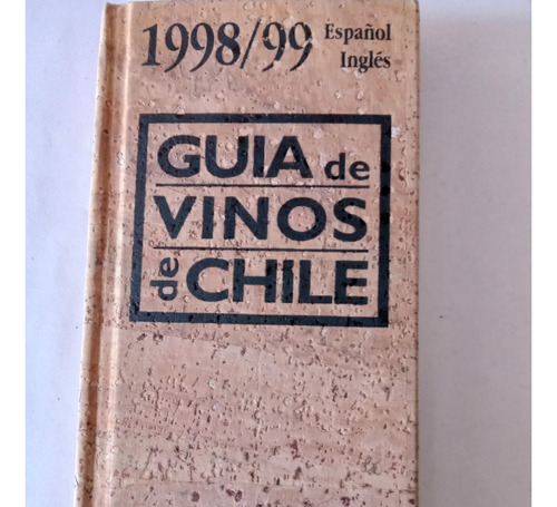 Libro Guia De Vinos De Chile 1998 - 1999 Español Inglespaul