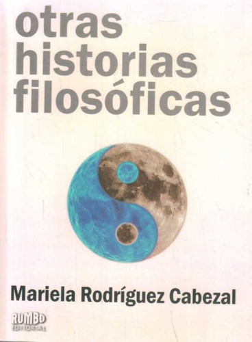 Otras Historias Filosoficas, De Mariela Rodríguez Cabezal. Editorial Rumbo, Tapa Blanda, Edición 1 En Español